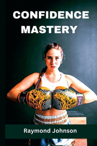 Confidence Mastery