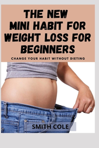The New Mini Habit for Weight Loss for Beginners