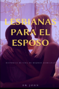Lesbiana para el cónyuge historias de vida de mujeres lesbianas