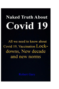 Naked Truth About Covid 19