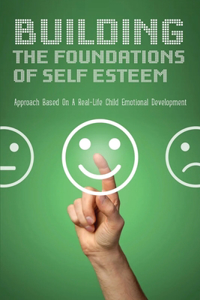 Building The Foundations Of Self Esteem