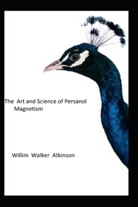 The Art and Science of Personal Magnetism; illustrated