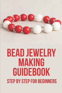 Bead Jewelry Making Guidebook