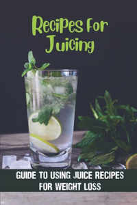 Recipes For Juicing