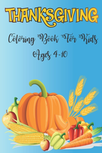 Thanksgiving Coloring Book for Kids Ages 4-10