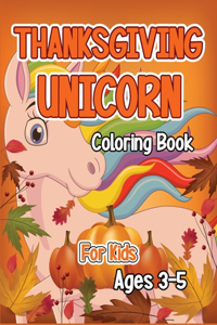 Thanksgiving Unicorn Coloring Book for Kids Ages 3-5