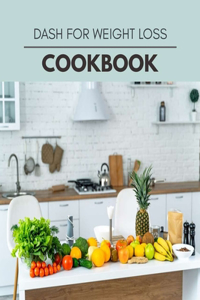 Dash For Weight Loss Cookbook