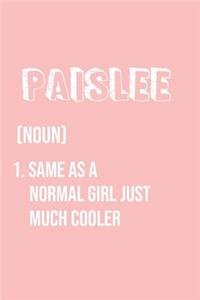 Paislee Same as a normal girl just much cooler
