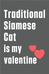Traditional Siamese Cat is my valentine