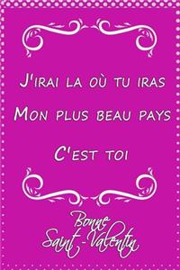J'irai la où tu iras mon plus beau pays c'est toi bonne saint valentin