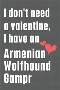 I don't need a valentine, I have an Armenian Wolfhound Gampr