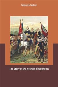 The Story of the Highland Regiments