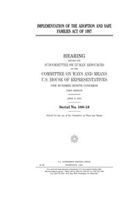 Implementation of the Adoption and Safe Families Act of 1997