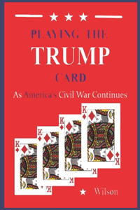Playing the TRUMP Card