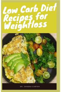 Low Carb Diet Recipes for Weight loss