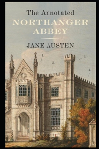 Northanger Abbey By Jane Austen (Fiction, Romance & Gothic Novel) 