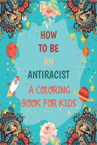 How To Be An Antiracist Coloring Book For kids