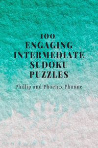 100 Engaging Intermediate Sudoku Puzzles