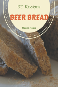 50 Beer Bread Recipes