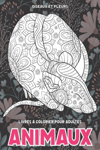 Livres à colorier pour adultes - Oiseaux et fleurs - Animaux