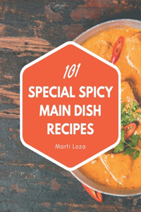 101 Special Spicy Main Dish Recipes