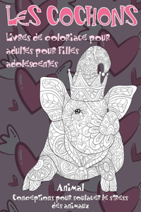 Livres de coloriage pour adultes pour filles adolescentes - Conceptions pour soulager le stress des animaux - Animal - Les cochons