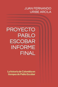 Proyecto Pablo Escobar Informe Final