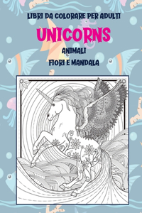 Libri da colorare per adulti - Fiori e Mandala - Animali - Unicorns