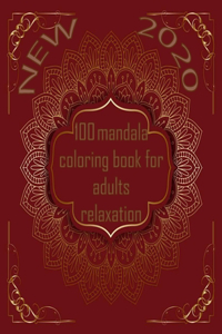 100 mandala coloring book for adults relaxation 2020