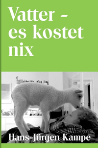 Vatter - es kostet nix