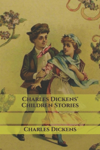 Charles Dickens' Children Stories