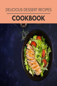 Delicious Dessert Recipes Cookbook