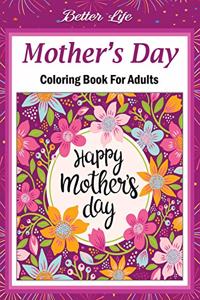 Mother's Day Coloring Book For Adults