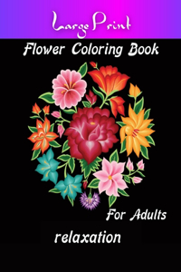 Large Print Flower Coloring Book For Adults