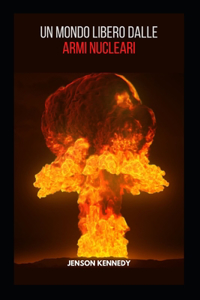 Un Mondo Libero Dalle Armi Nucleari