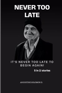 Never Too Late