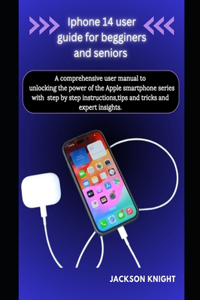 Iphone 14 user guide for beginners and seniors