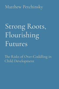 Strong Roots, Flourishing Futures