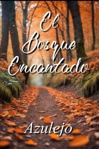 Bosque Encantado - Una Obra Fantástica de Tres Actos para Niños Mayores