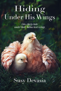 Hiding Under His Wings