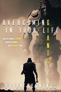 Overcoming Giants In Your Life