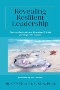 Revealing Resilient Leadership
