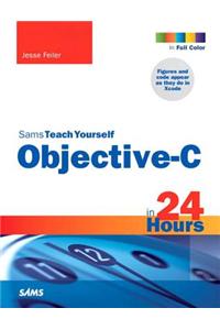 Sams Teach Yourself Objective-C in 24 Hours