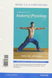 Fundamentals of Anatomy & Physiology, Books a la Carte Edition; Human Anatomy & Physiology Laboratory Manual