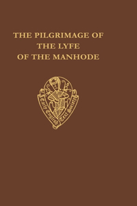 The Pilgrimage of the Lyfe of the Manhode. Volume I
