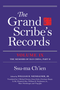 The The Grand Scribe's Records, Volume IX Grand Scribe's Records, Volume IX: The Memoirs of Han China, Part II: The Memoirs of Han China, Part II