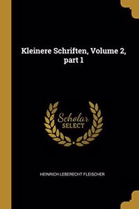 Kleinere Schriften, Volume 2, part 1