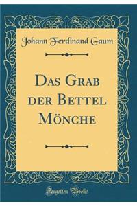 Das Grab Der Bettel Monche (Classic Reprint)
