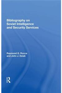 Bibliography on Soviet Intelligence and Security Services