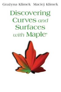 Discovering Curves and Surfaces with Maple(r)